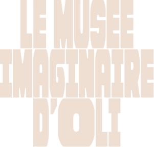 Le Musée imaginaire d'Oli – Exposition au Grand Palais
